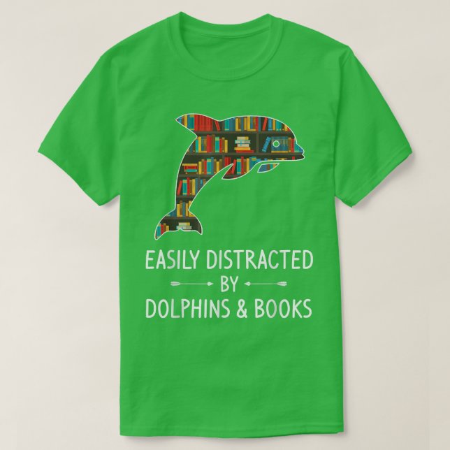 Camiseta Facilmente Distraído Por Golfinhos E Livros Presen (Frente do Design)