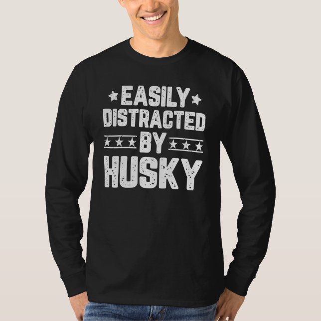 Camiseta Facilmente Distraído Por Husky   Cachorro Husky (Frente)