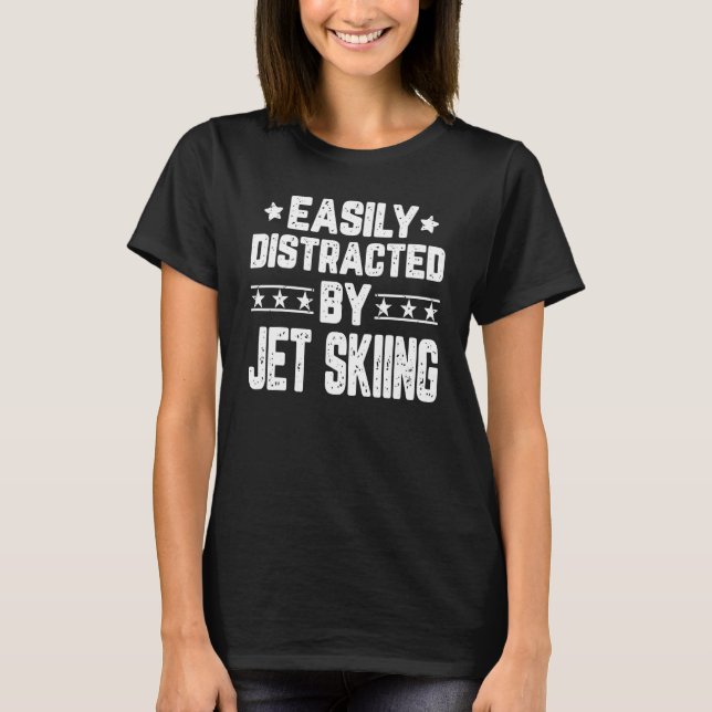 Camiseta Facilmente Distraído Por Jet Ski   Jet Ski Jet S (Frente)