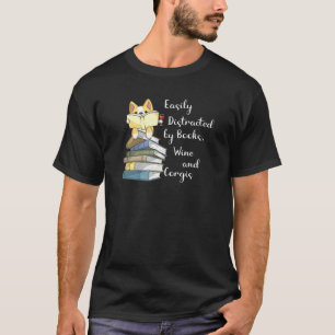 Camiseta Facilmente Distraído Por Livros, Vinho E Corgi