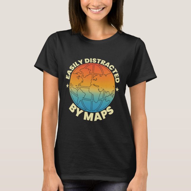 Camiseta Facilmente Distraído Por Mapas Professor De Geogra (Frente)
