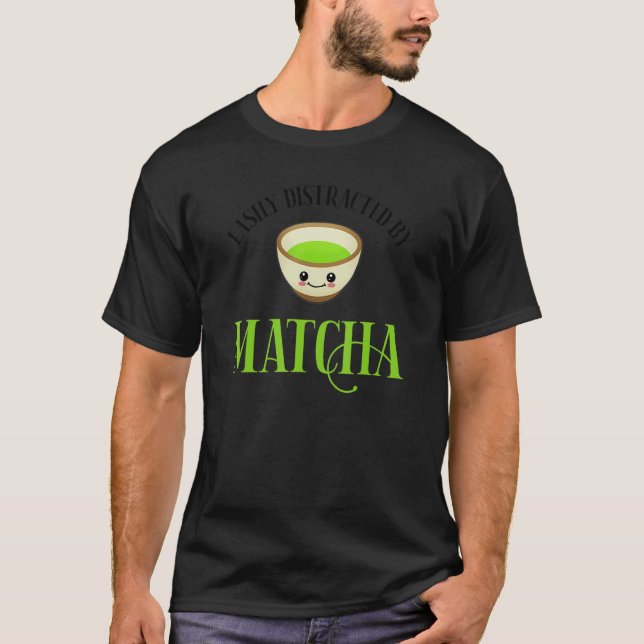Camiseta Facilmente Distraído Por Matcha Green Tea (Frente)
