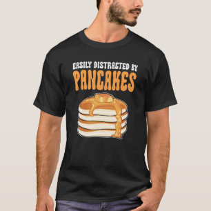 Camiseta Facilmente Distraído Por Pancakes Maple Syrup Panc