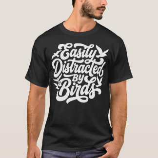 Camiseta Facilmente Distraído Por Pássaros