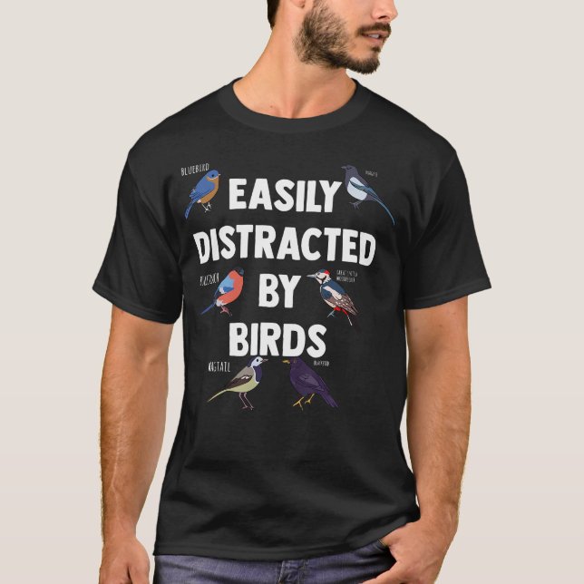 Camiseta Facilmente Distraído Por Pássaros Passeriformes (Frente)
