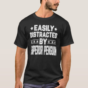Camiseta Facilmente Distraído Por Pinguins Do Imperador Pin