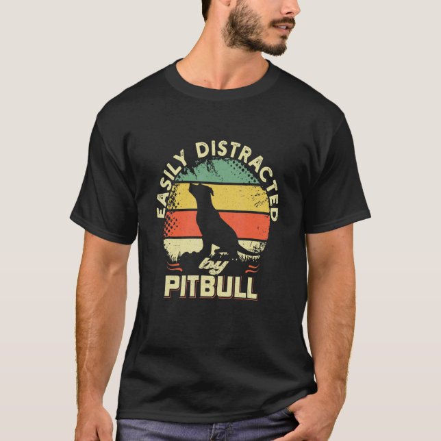 Camiseta Facilmente Distraído Por Pitbull  Pitbull (Frente)