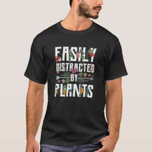 Camiseta Facilmente Distraído Por Plantas Jardineiro Jardin