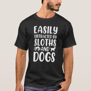 Camiseta Facilmente Distraído Por Preguiças E Cães Roupa De