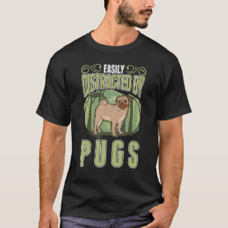 Camiseta Facilmente Distraído Por Pugs
