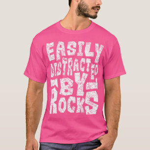 Camiseta Facilmente Distraído Por Rochas Coletor de Rochas