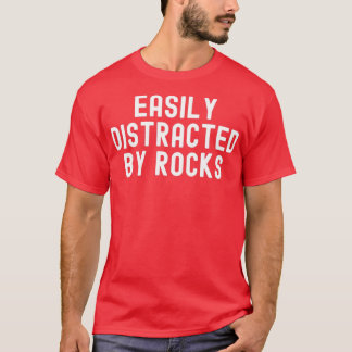 Camiseta Facilmente Distraído Por Rocks Geology Oferece Bon