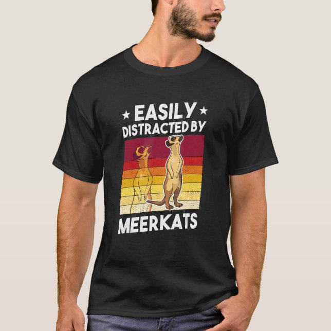 Camiseta Facilmente Distraído Por Suricatas (Frente)