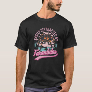 Camiseta Facilmente Distraído Por Tarantulas