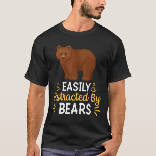 Camiseta Facilmente Distraído Por Ursos
