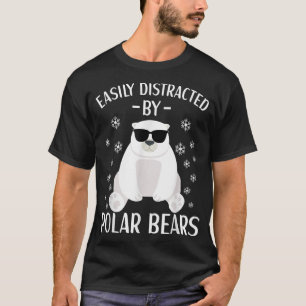 Camiseta Facilmente Distraído Por Ursos Polares Legal