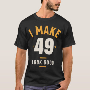 Camiseta Faço 49 Ficar Bem - 49º aniversário
