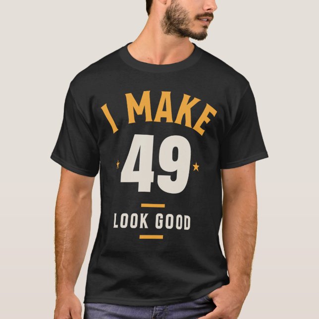 Camiseta Faço 49 Ficar Bem - 49º aniversário (Frente)