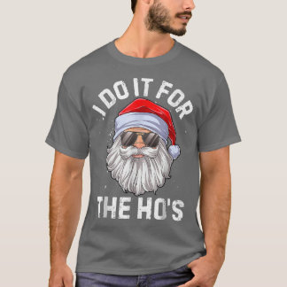 Camiseta Faço isso pelo Natal inapropriado da Ho