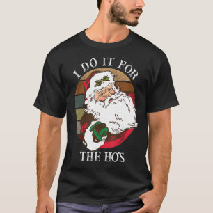 Camiseta Faço isso pelos homens inapropriados de Natal