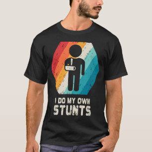 Camiseta Faço Meus Próprios Estunts Braço Quebrado Melhoras