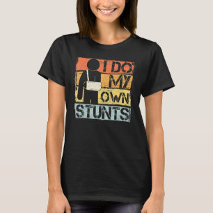 Camiseta Faço Meus Próprios Estunts Recupere-se Lesão Perna