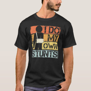 Camiseta Faço Meus Próprios Estunts Recupere-se Lesão Perna