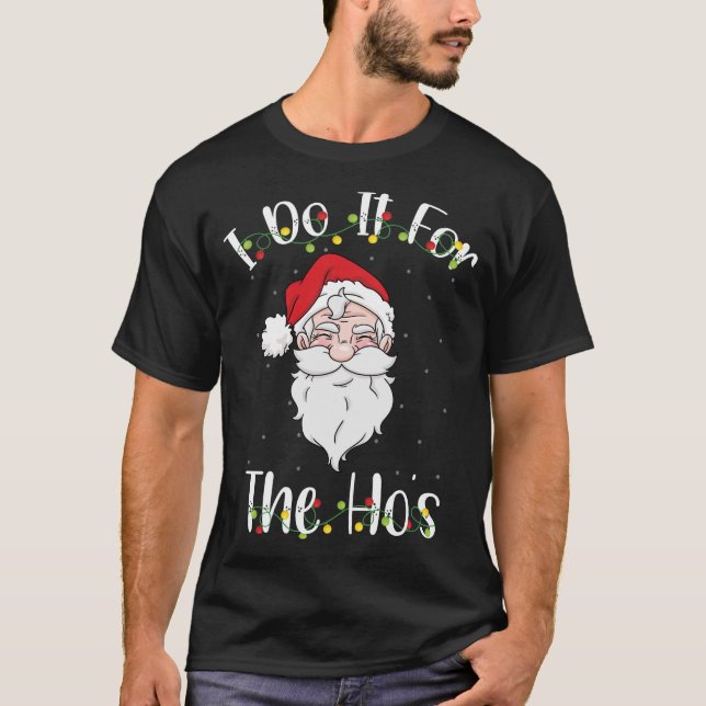 Camiseta Faço-o para os Ho's (Frente)