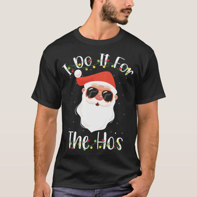 Camiseta Faço-o para os Ho's (Frente)