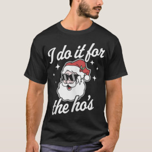 Camiseta Faço-o pelo engraçado Papai Noel Natal Xmas feio C
