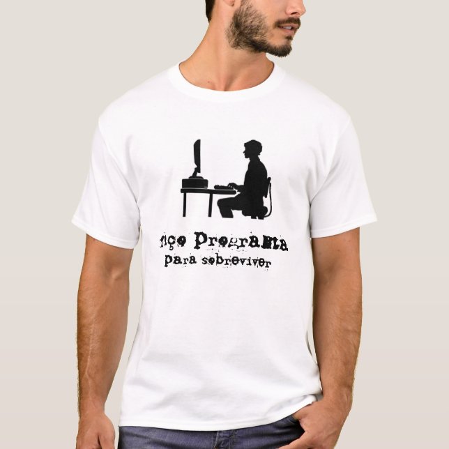 Camiseta Faço programa para sobreviver (Frente)