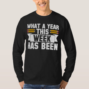 Camiseta Faculdade Que Um Ano Esta Semana Tem Sido Semana F