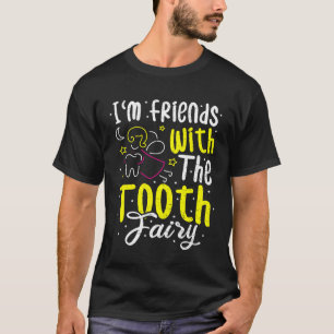 Camiseta Fada Eu Sou Amigo Com Dentista De Fada Dente