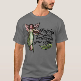 Camiseta Fadas não acreditam em você, nem em suas lindas fa