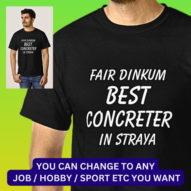Camiseta Fair Dinkum BEST CONCRETER em Straya (Criador carregado)