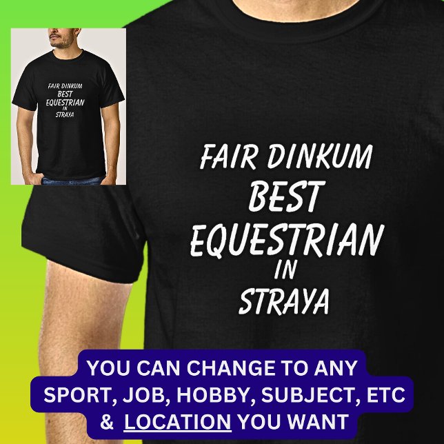 Camiseta Fair Dinkum BEST EQUESTRIAN em Straya (Criador carregado)