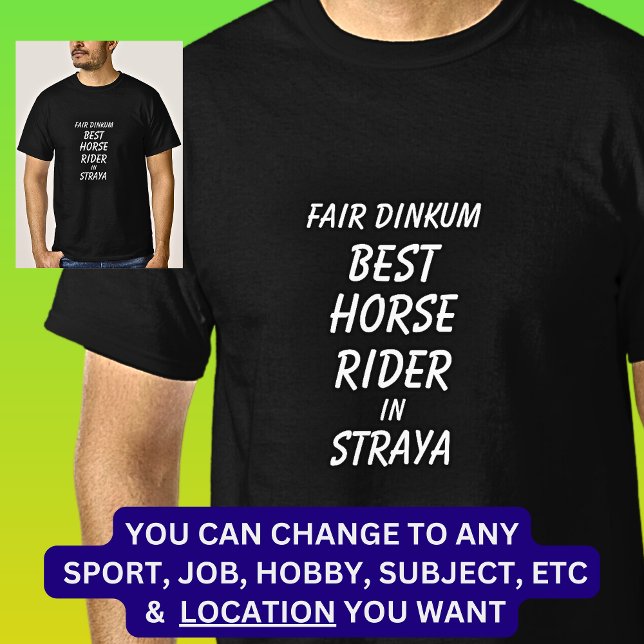 Camiseta Fair Dinkum BEST HORSE RIDER em Straya (Criador carregado)