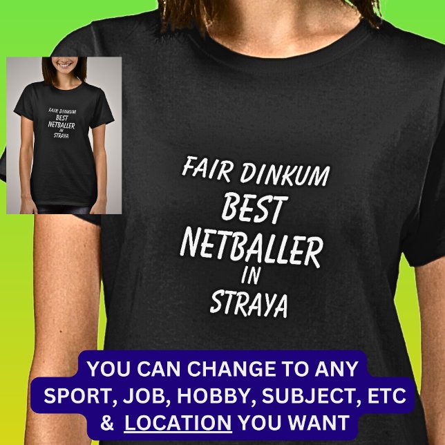 Camiseta Fair Dinkum BEST NETBALLER em Straya (Criador carregado)