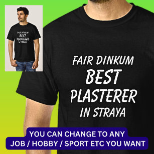 Camiseta Fair Dinkum BEST PLASTERER em Straya