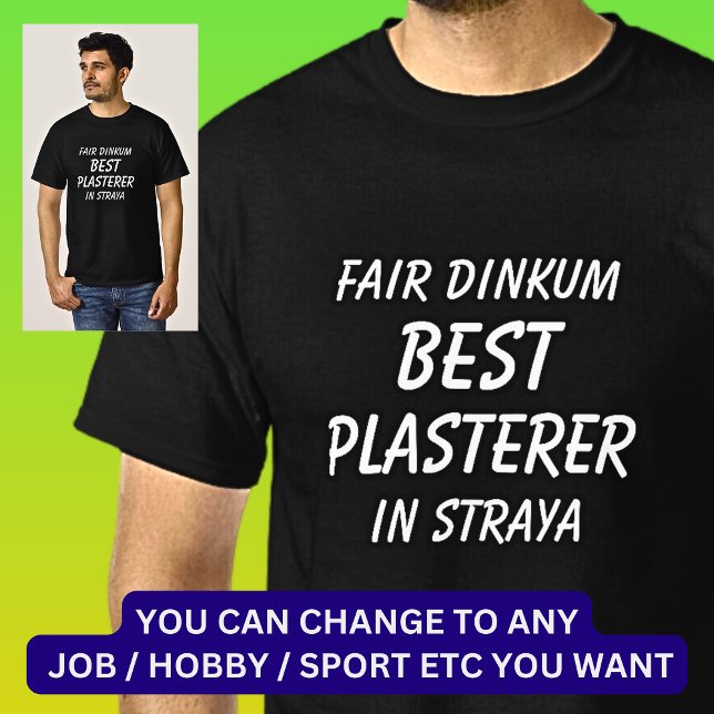 Camiseta Fair Dinkum BEST PLASTERER em Straya (Criador carregado)