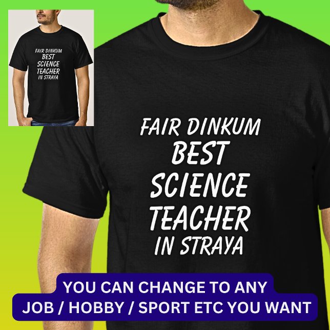 Camiseta Fair Dinkum BEST SCIENCE TEACHER em Straya (Criador carregado)