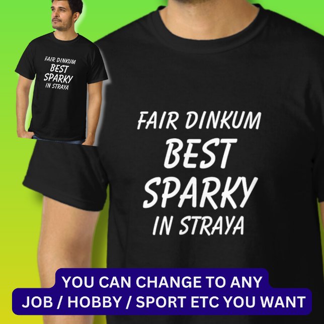 Camiseta Fair Dinkum BEST SPARKY (eletricista) em Straya (Criador carregado)