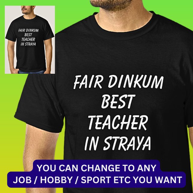 Camiseta Fair Dinkum BEST TEACHER em Straya (Criador carregado)