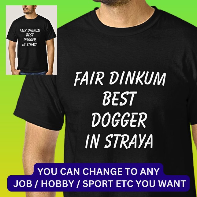 Camiseta Fair Dinkum MELHOR DOGGER em Straya (Criador carregado)