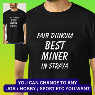 Camiseta Fair Dinkum MELHOR MINER em Straya