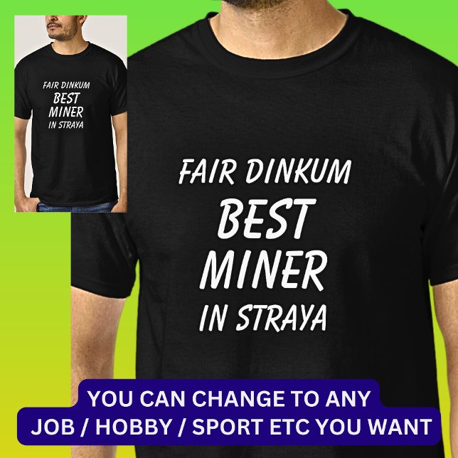 Camiseta Fair Dinkum MELHOR MINER em Straya (Criador carregado)