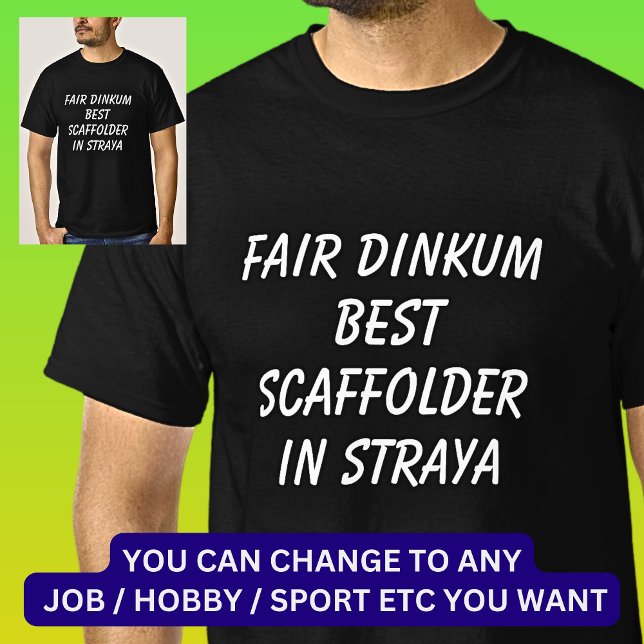 Camiseta Fair Dinkum MELHOR SCAFFOLDER em Straya (Criador carregado)
