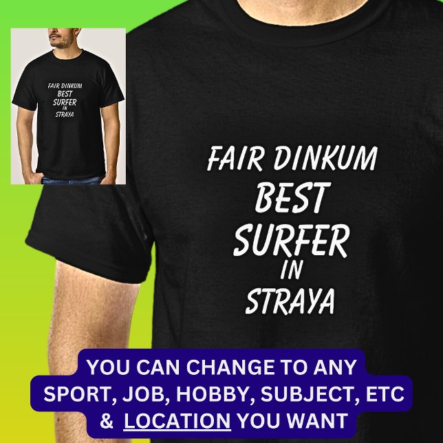 Camiseta Fair Dinkum MELHOR SURFER em Straya (Criador carregado)
