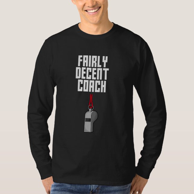 Camiseta Fairly Decent Coach Sayings Coaching Quotes Mentor (Frente)