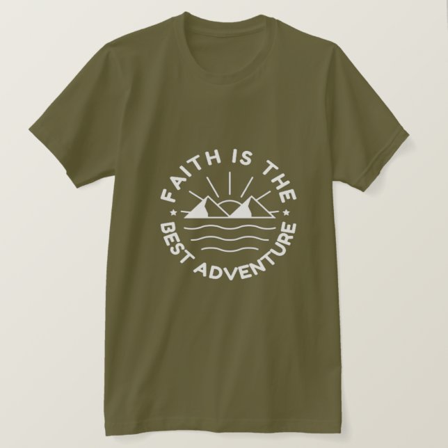 Camiseta Faith é a melhor aventura Tee (Frente do Design)